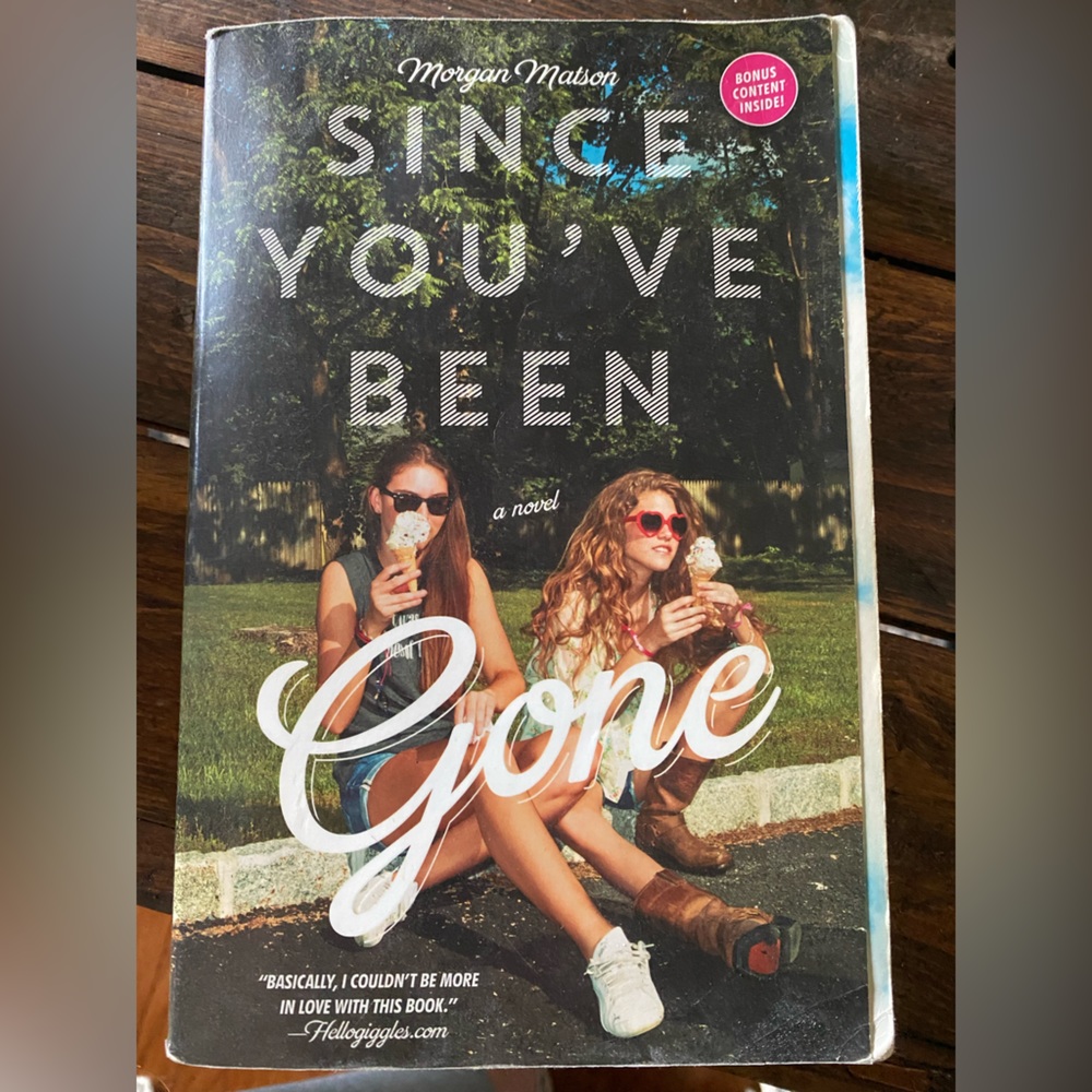 Since You’ve Been Gone by Morgan Matson- Book